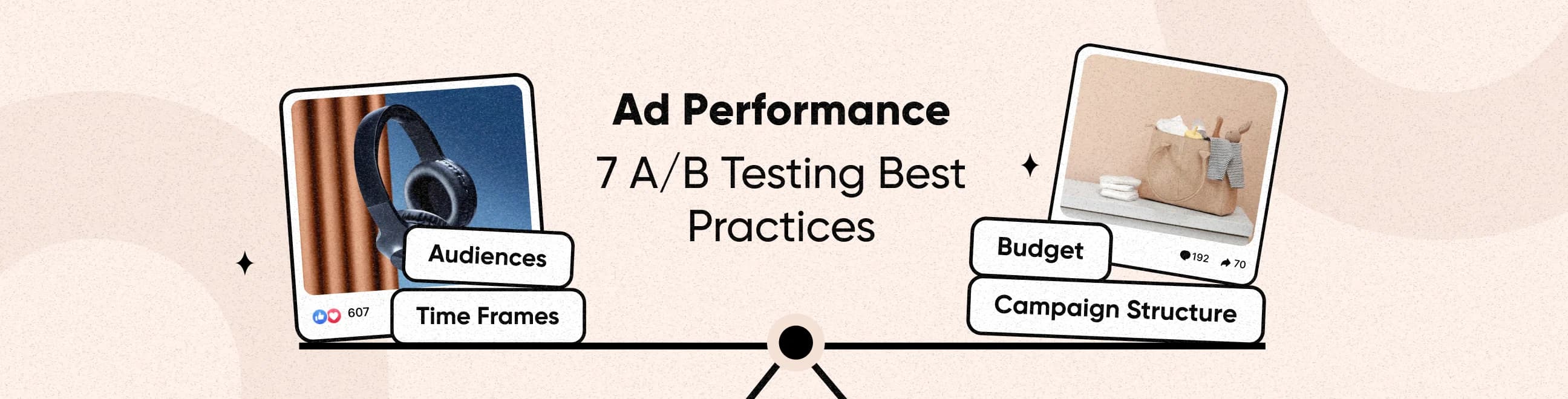 7 A/B Testing Best Practices To Drive Greater Ad Performance