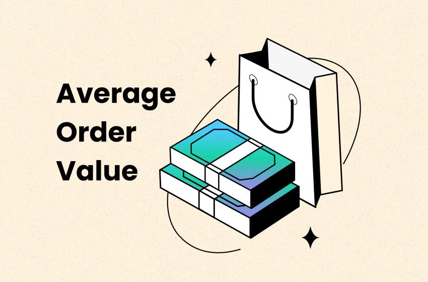 Average Order Value (AOV): Definition, Formula & Calculator