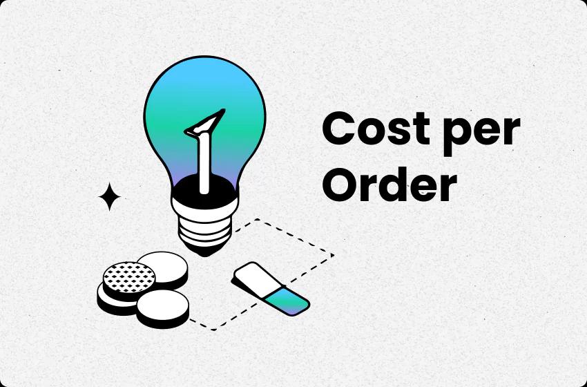 Cost Per Order: Definition, Calculation & 8 Best Tips 2025