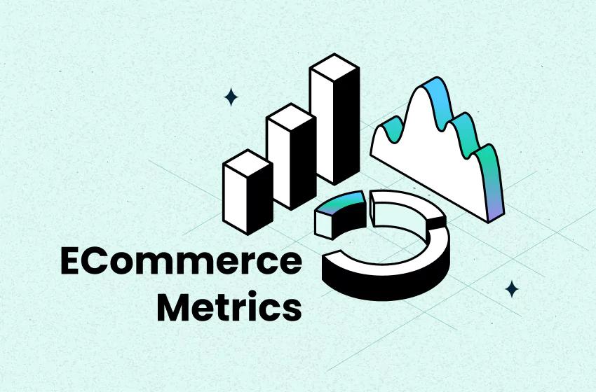 15+ Essential eCommerce Metrics to Measure Success in 2025