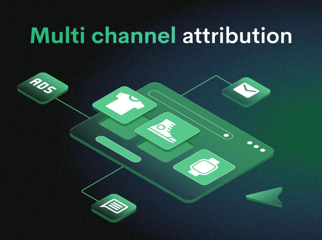 Multi Channel Attribution: The Secret to Boosting Your ROI [2024]