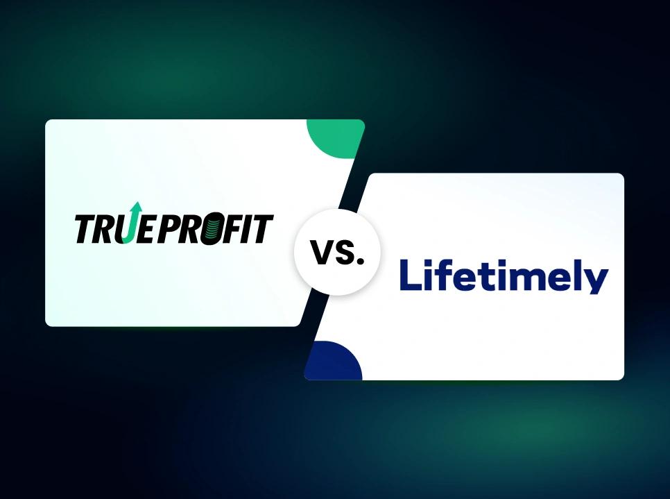 TrueProfit vs Lifetimely: What Are The Differences? (2024)